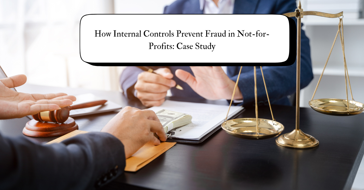 Internal controls framework in a non-profit organization to prevent fraud, with a case study showing best practices