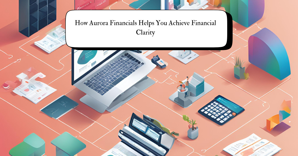 Aurora Financials Limited providing financial clarity through remote accounting and audit services, featuring a professional analyzing financial reports with charts and graphs in a modern workspace