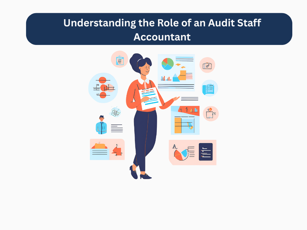 Understanding the Role of an Audit Staff Accountant