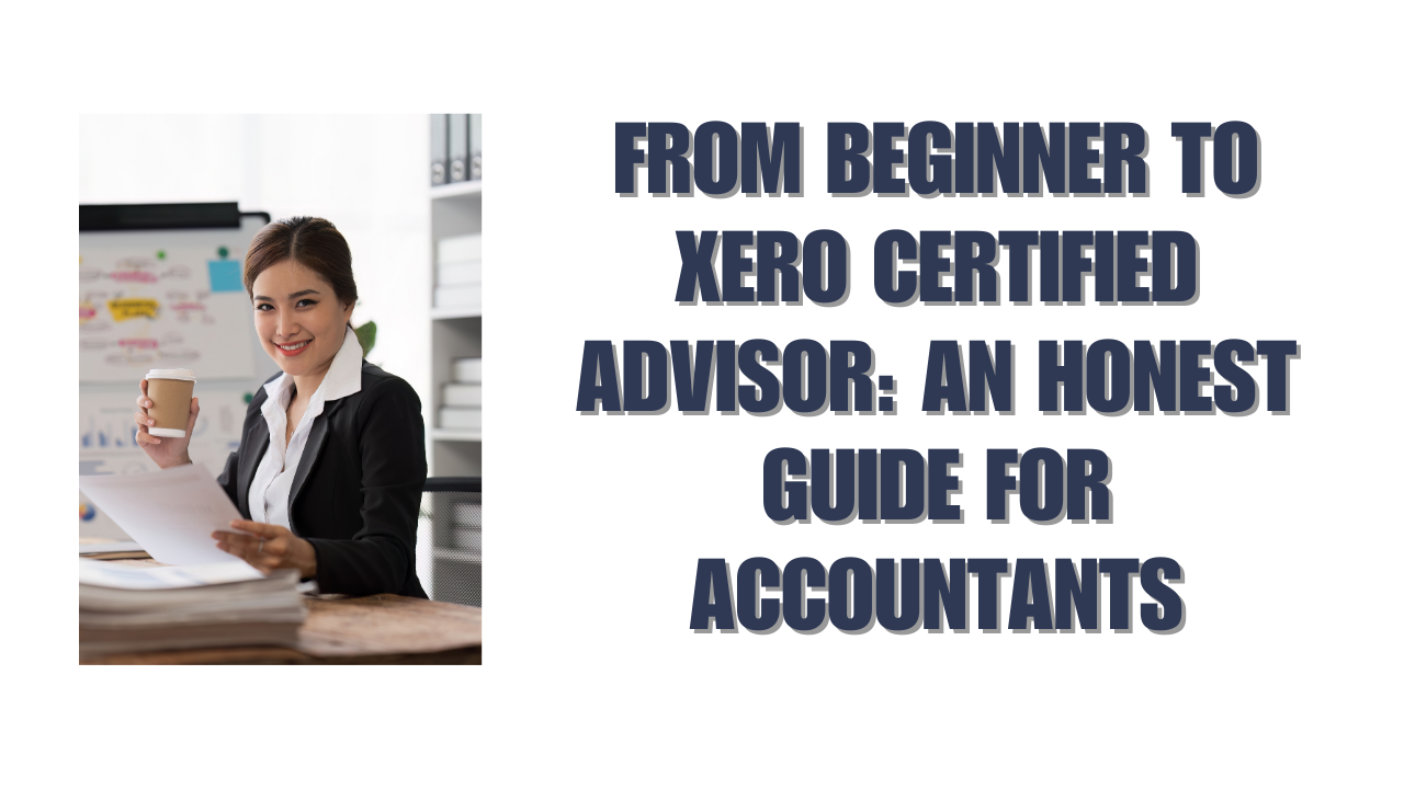 Xero Certified Advisor Course – Steps and Benefits for Accountants